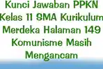 Kunci-Jawaban-PPKN-Kelas-11-SMA-Kurikulum-Merdeka-Halaman-149-Komunisme-Masih-Mengancam.jpg