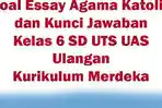 Soal-Essay-Agama-Katolik-dan-Kunci-Jawaban-Kelas-6-SD-UTS-UAS-Ulangan-Kurikulum-Merdeka.jpg