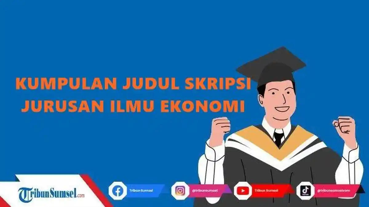 Kumpulan Contoh Judul Skripsi Jurusan Ilmu Ekonomi Metode Penelitian Kuantitatif dan Kualitatif