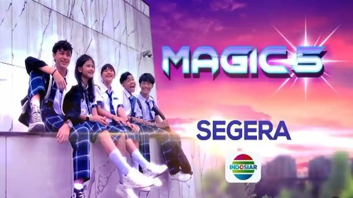 Jadwal dan Sinopsis Sinetron Magic 5 Tayang di Indosiar Hari Ini, Ada ...