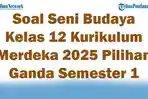 45-Soal-Seni-Budaya-Kelas-12-Kurikulum-Merdeka-2025-Pilihan-Ganda-Semester-1.jpg
