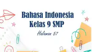 Bahasa-Indonesia-Kelas-9-SMP-Semester-1-Kurikulum-Merdeka-Halaman-57.jpg