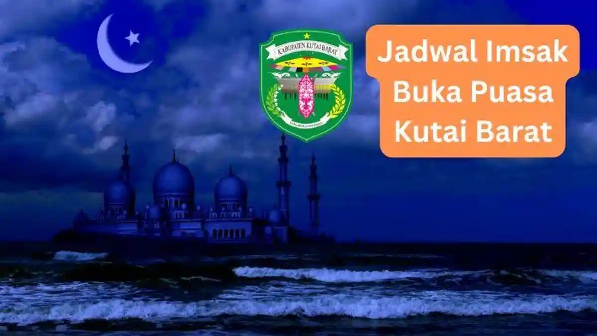 Waktu Imsak Kutai Barat dan Jadwal Buka Puasa Ramadhan 2025 versi Kemenag