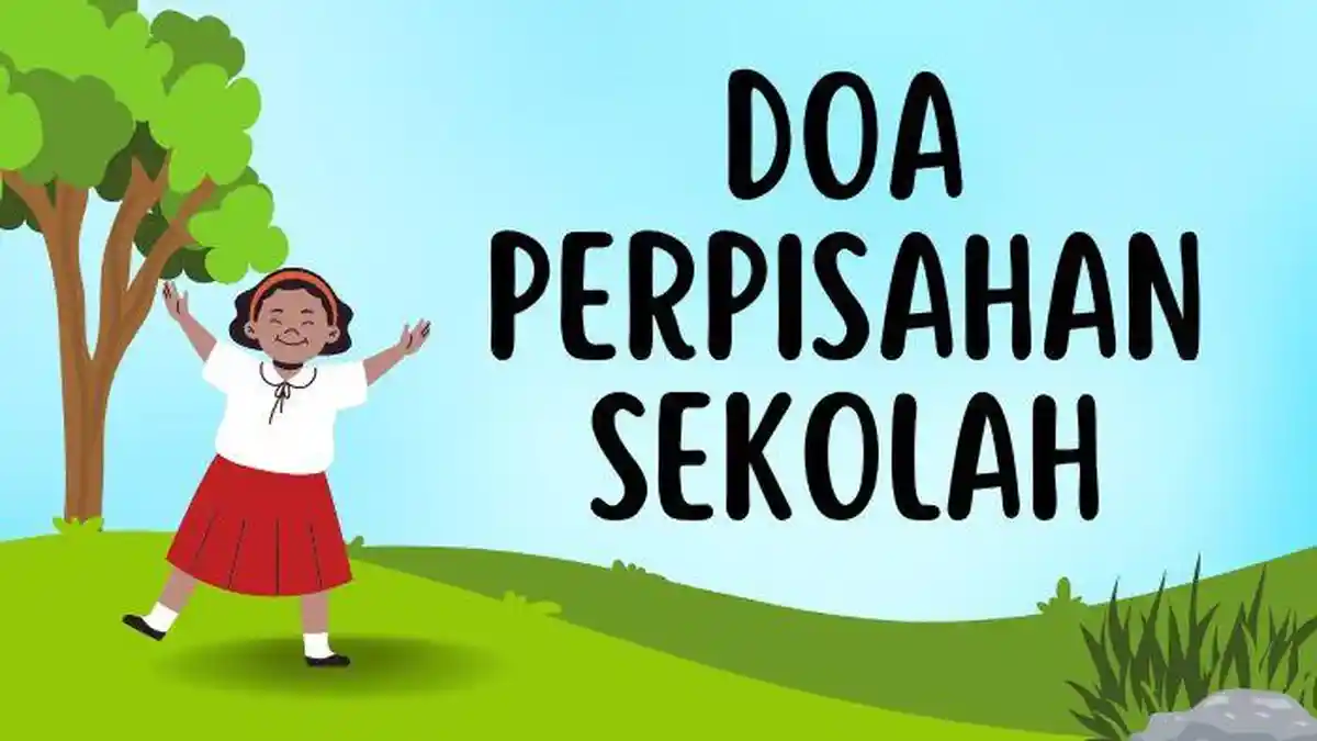Contoh Doa Perpisahan Sekolah Dalam Bahasa Indonesia Singkat, Mengharukan dan Menginspirasi