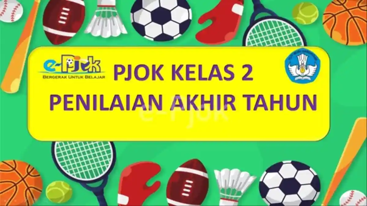 20 Kunci Jawaban Soal PJOK Kelas 2 SD Semester 2, Kurikulum Merdeka, Bahan Ujian Akhir Semester