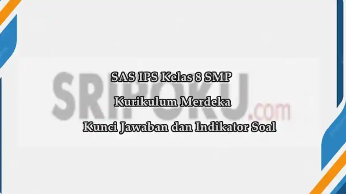 35 Soal SAS IPS Kelas 8 SMP Semester 1 Lengkap Kunci Jawaban + Indikator Soal