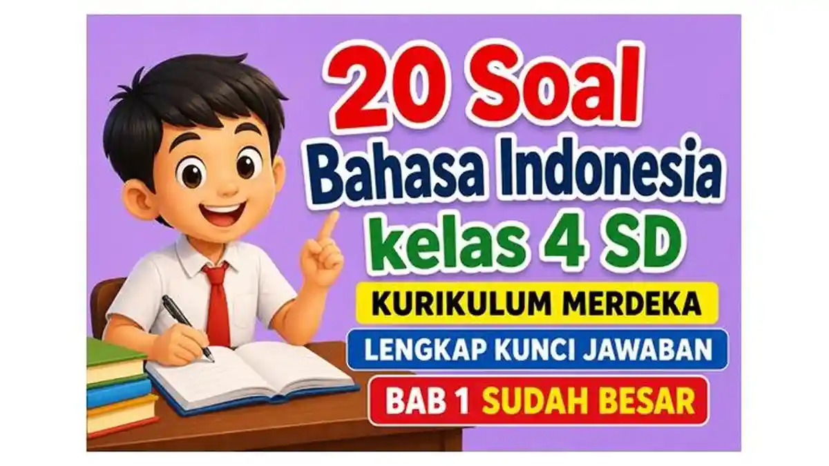 20 Soal Bahasa Indonesia kelas 4 SD Kurikulum Merdeka Lengkap Kunci ...