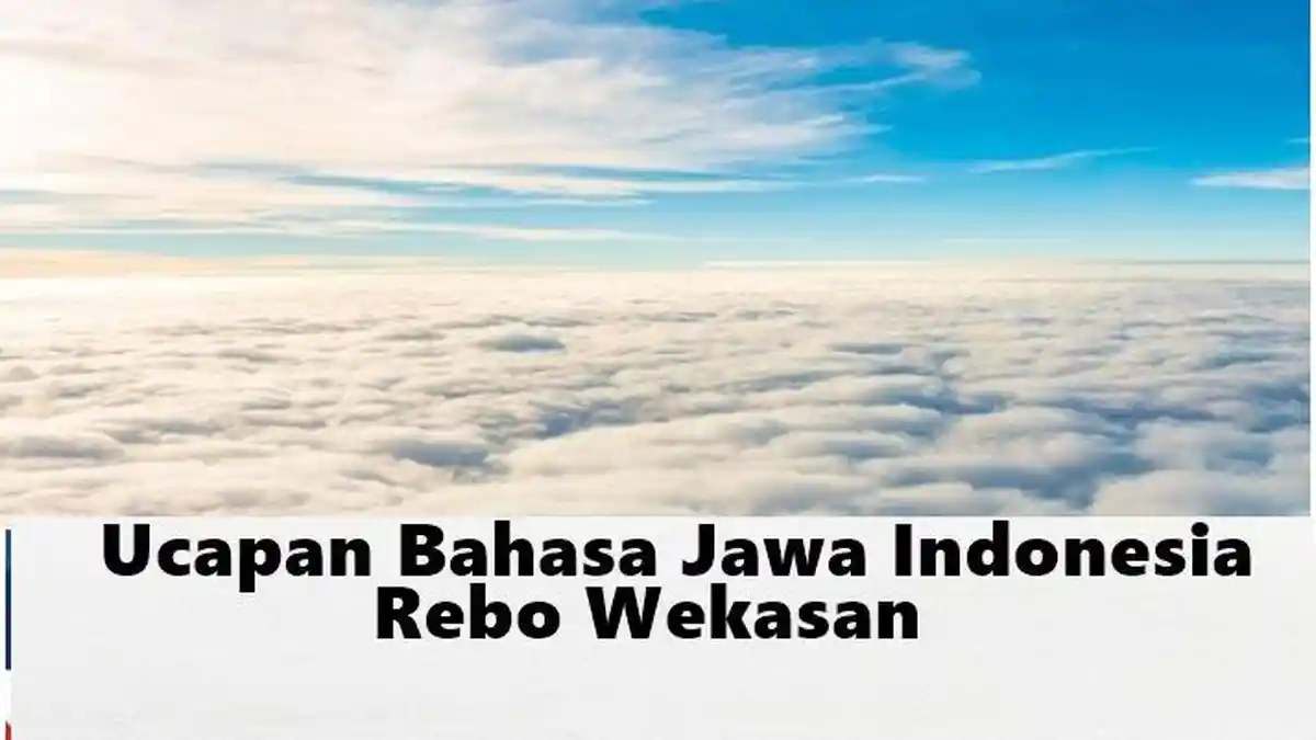 15 Ucapan Memperingati Rebo Wekasan 2023 Bahasa Jawa dan Terjemahannya