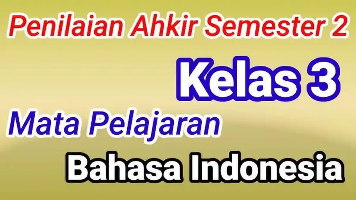 30 Kunci Jawaban Bahasa Indonesia Kelas 3 SD Semester 2, Contoh Soal PTS/STS Kurikulum Merdeka