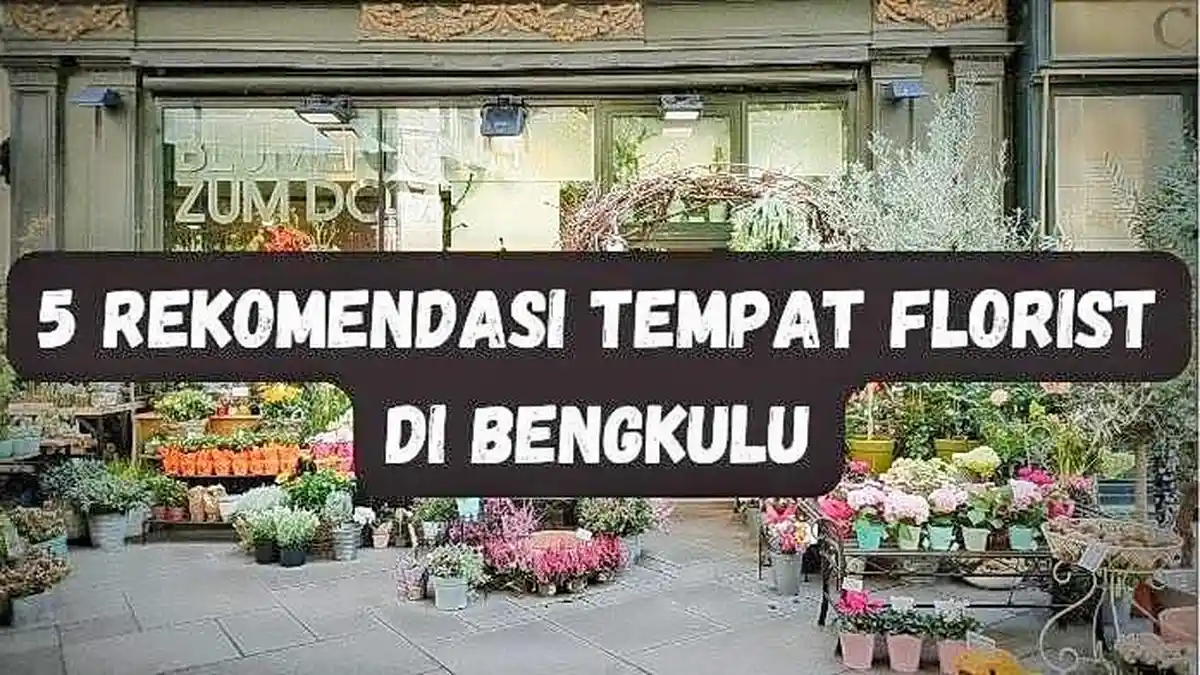 5 Florist Terdekat di Bengkulu yang Siap Mempercantik Acara Spesialmu