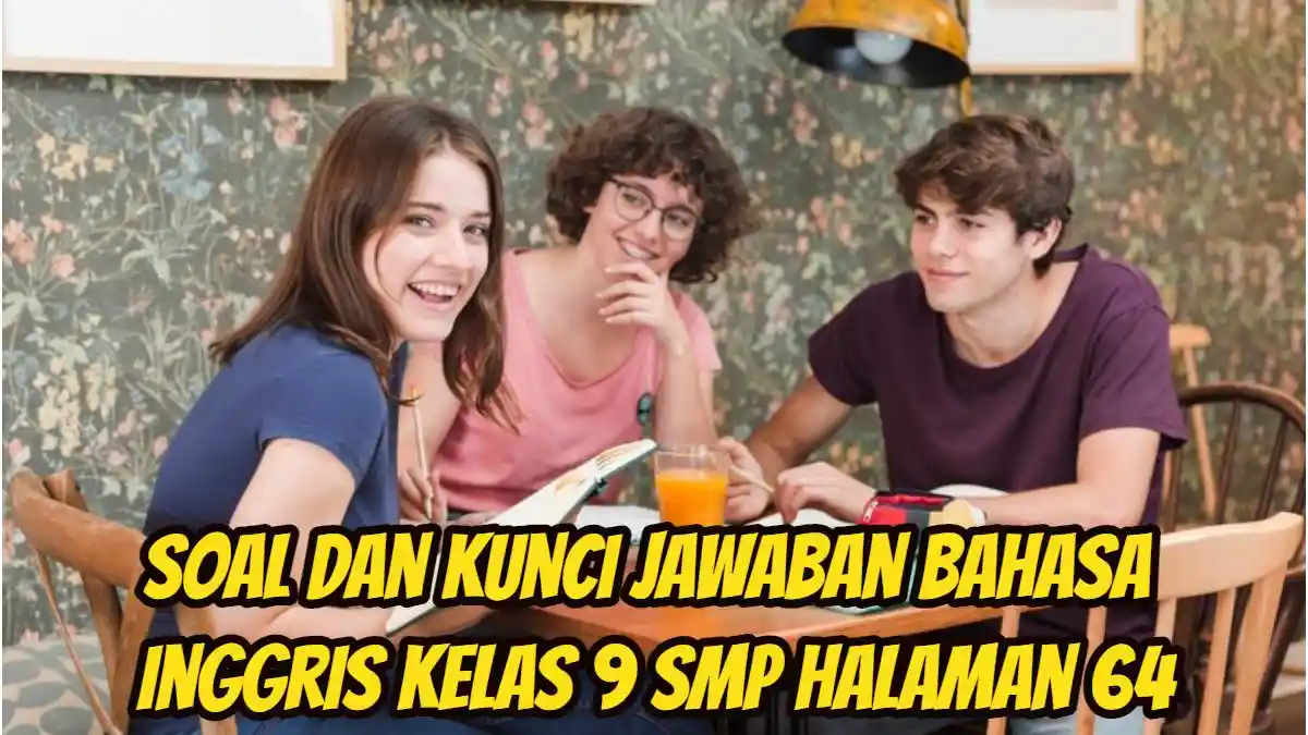Soal & Kunci Jawaban Bahasa Inggris Kelas 9 SMP Halaman 64 Kurikulum Merdeka, Burung Cendrawasih