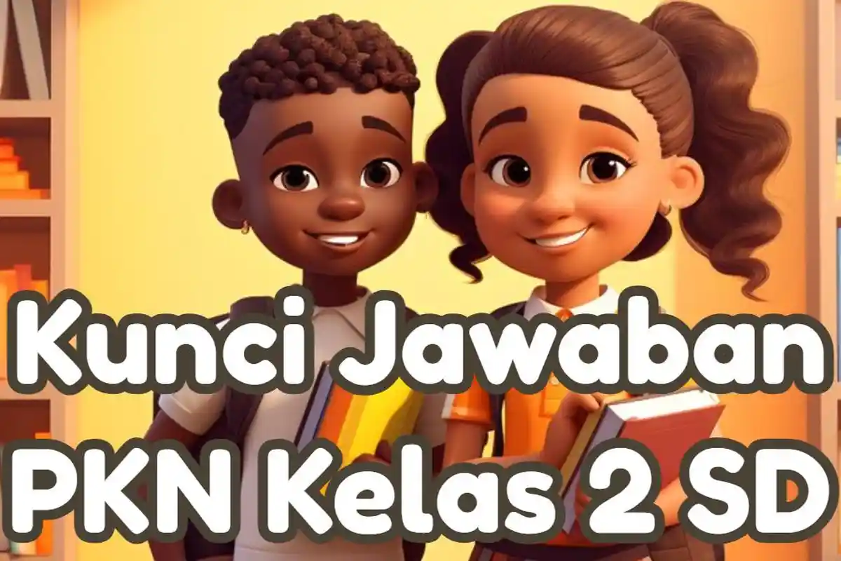Kunci Jawaban 40 Soal UAS PAS SAS PKN Kelas 2 SD Semester 1: Contoh Manfaat Hidup Rukun Adalah?