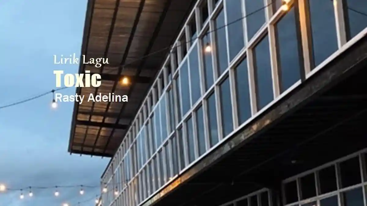 Lirik Lagu Toxic - Rasty Adelina - Tribunmanado.co.id