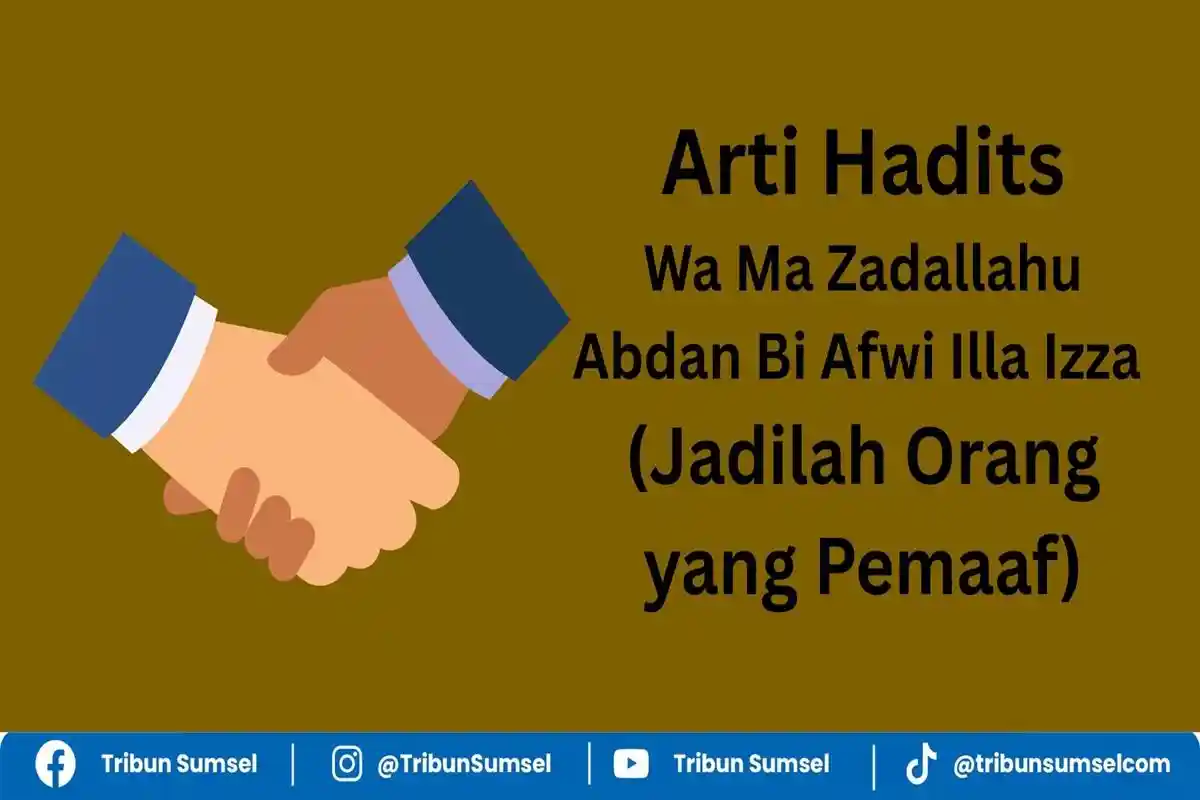 Arti Wa Ma Zadallahu Abdan Bi Afwi Illa Izza, Hadits Orang yang Pemaaf adalah Orang yang Mulia