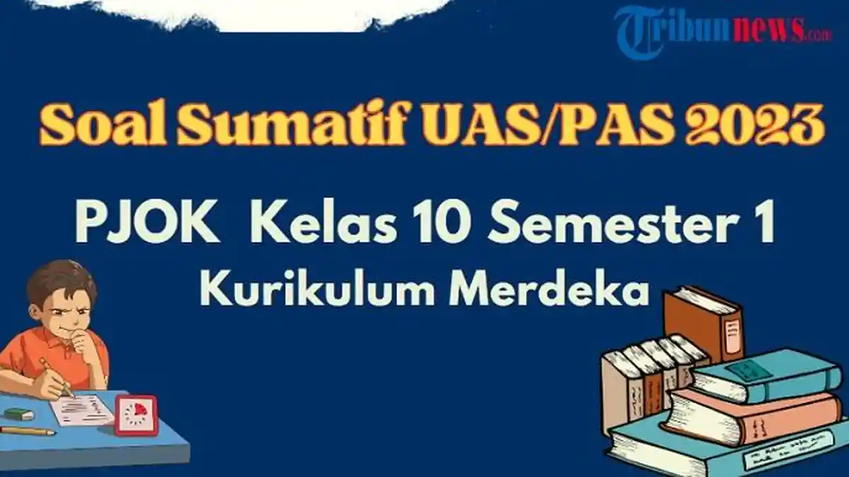 50 Contoh Soal Sumatif UAS, PAS PJOK Kelas 10 Semester 1 Kurikulum Merdeka dan Kunci Jawaban