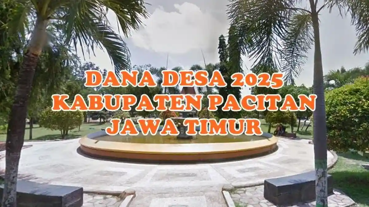 Ini 50 Desa di Kabupaten Pacitan Jawa Timur Penerima Dana Desa 2025 ...