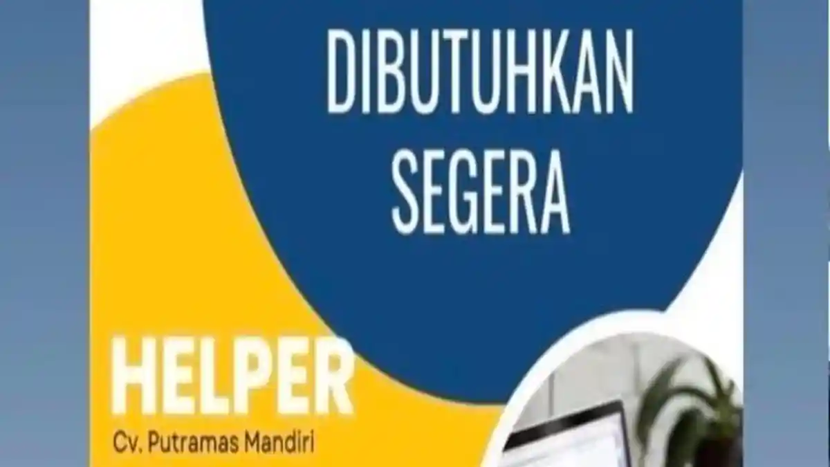 CV Putramas Mandiri Kendari Buka Lowongan Kerja Mei 2023 Posisi Helper, Ini Syarat dan Cara Daftar