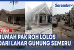VIDEO - Rumah Pak Roh Tak Hanya Lolos dari Lahar Gunung Semeru, Tapi Juga tak Kemasukan Abu Vulkanik