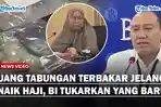 Uang Tabungan Hasil Jualan Terbakar Jelang Naik Haji, Bank Indonesia Tukarkan Dengan yang Baru