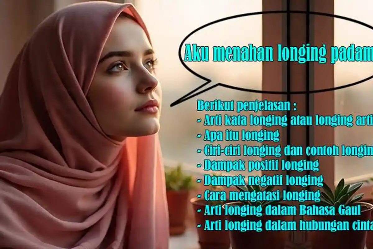 Arti Kata Longing atau Longing Artinya, Apa Itu Longing, Ciri-ciri, Contoh, Dampak, Cara Mengatasi
