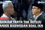 Ganjar-Pranowo-Tanya-Ketidaksetujuan-Anies-Baswedan-Soal-IKN.jpg