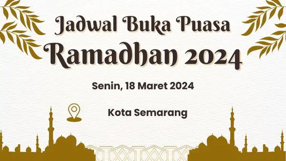 Jadwal Buka Puasa Ramadhan di Semarang Hari Ini Senin, 18 Maret 2024 Lengkap dengan Doanya