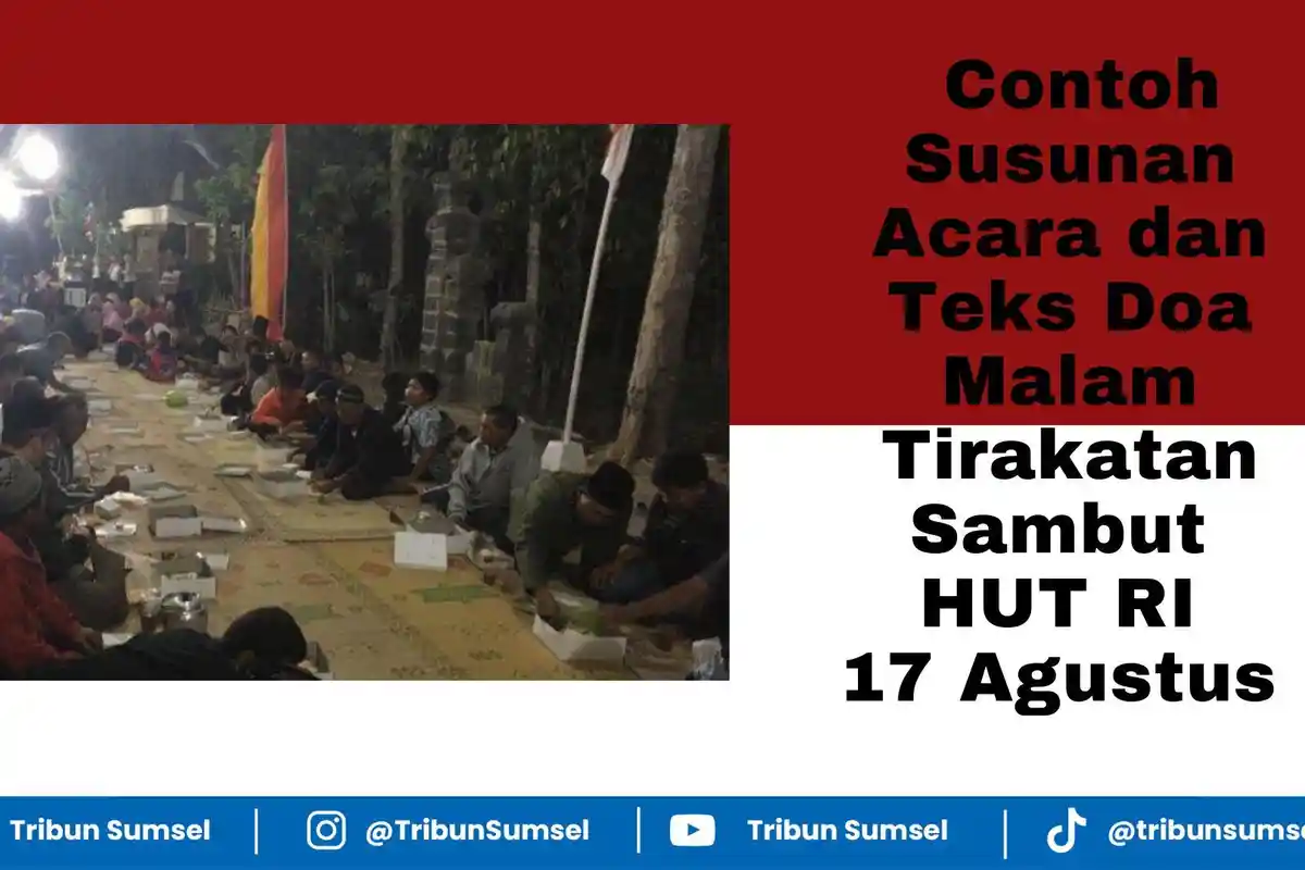 Contoh Susunan Acara dan Teks Doa Malam Tirakatan Sambut HUT RI 17 Agustus Bahasa Arab dan Artinya