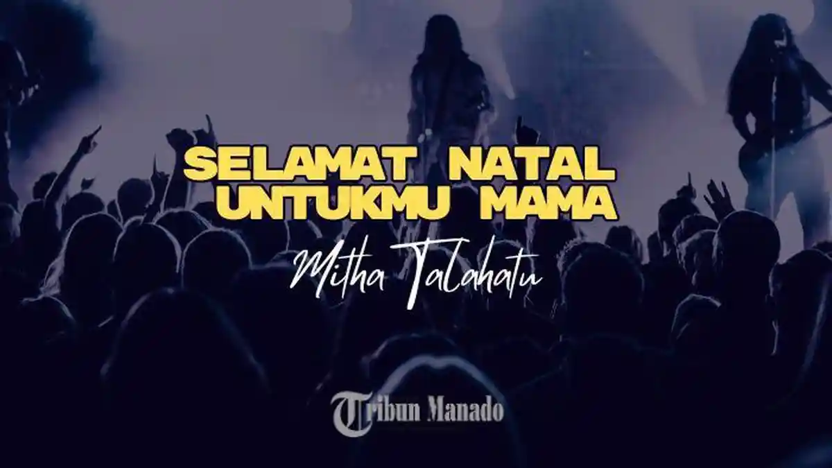 Lirik Lagu Mitha Talahatu - Selamat Natal Untukmu Mama