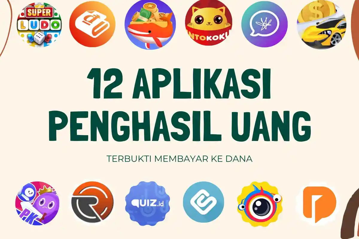 12 Rekomendasi Aplikasi Penghasil Uang 2022, Tercepat Membayar ke DANA