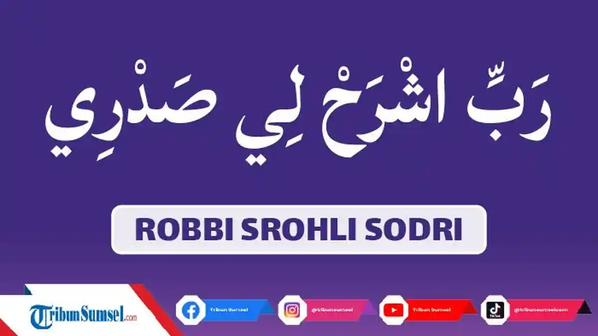 Arti Robbisrohli Sodri, Bacaan Doa Nabi Musa AS, Baik Sebagai Doa Belajar dan Mohon Kemudahan