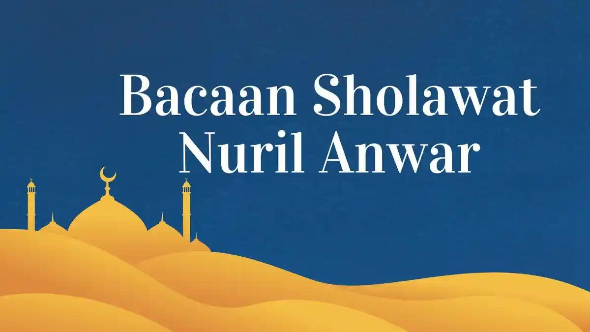 Bacaan Sholawat Nuril Anwar Lengkap Tulisan Arab, Latin dan Artinya
