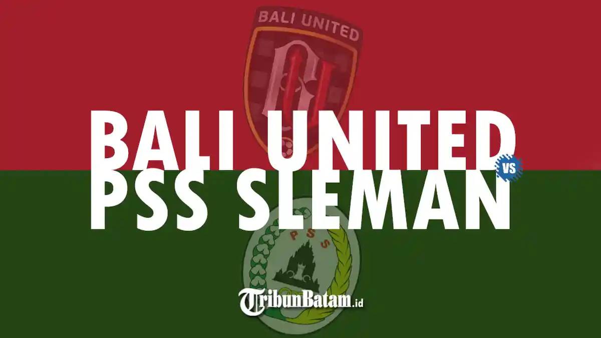 Link Live Streaming Bali United vs PSS Sleman, Kick Off 20.45 WIB via TV Online