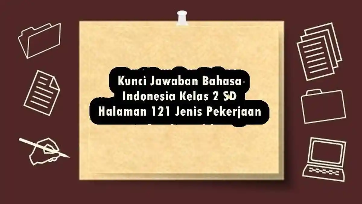 Kunci Jawaban Bahasa Indonesia Kelas 2 SD Halaman 121 Jenis Pekerjaan