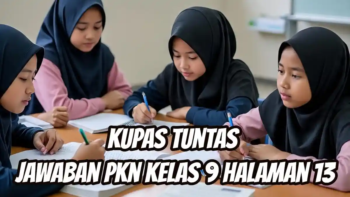 Soal dan Pembahasan PKN Kelas 9 Halaman 13: Penerapan Nilai Pancasila ...