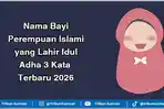 Ilustrasi-nama-bayi-perempuan-Islami-yang-lahir-Idul-Adha-3-kata-terbaru-2026.jpg