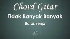 Chord-Gitar-Lagu-Tidak-Banyak-Banyak-Batas-Senja.jpg
