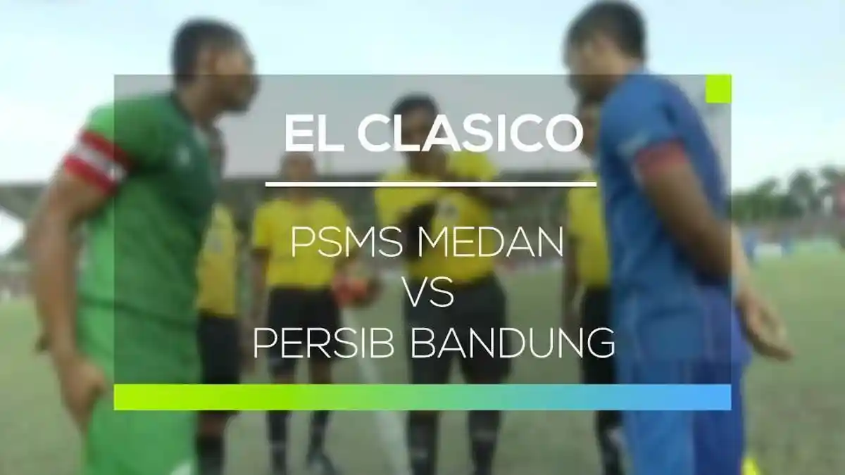 BERITA PERSIB HARI INI - Jadwal Liga 1 Persib Bandung vs PSMS Medan, Prediksi & Line Up Pemain