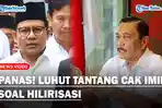 LUHUT-SENTIL-Cak-Imin-yang-Kritik-Hilirisasi-Tantang-Langsung-Cak-Imin-Datang-ke-Sulawesi.jpg