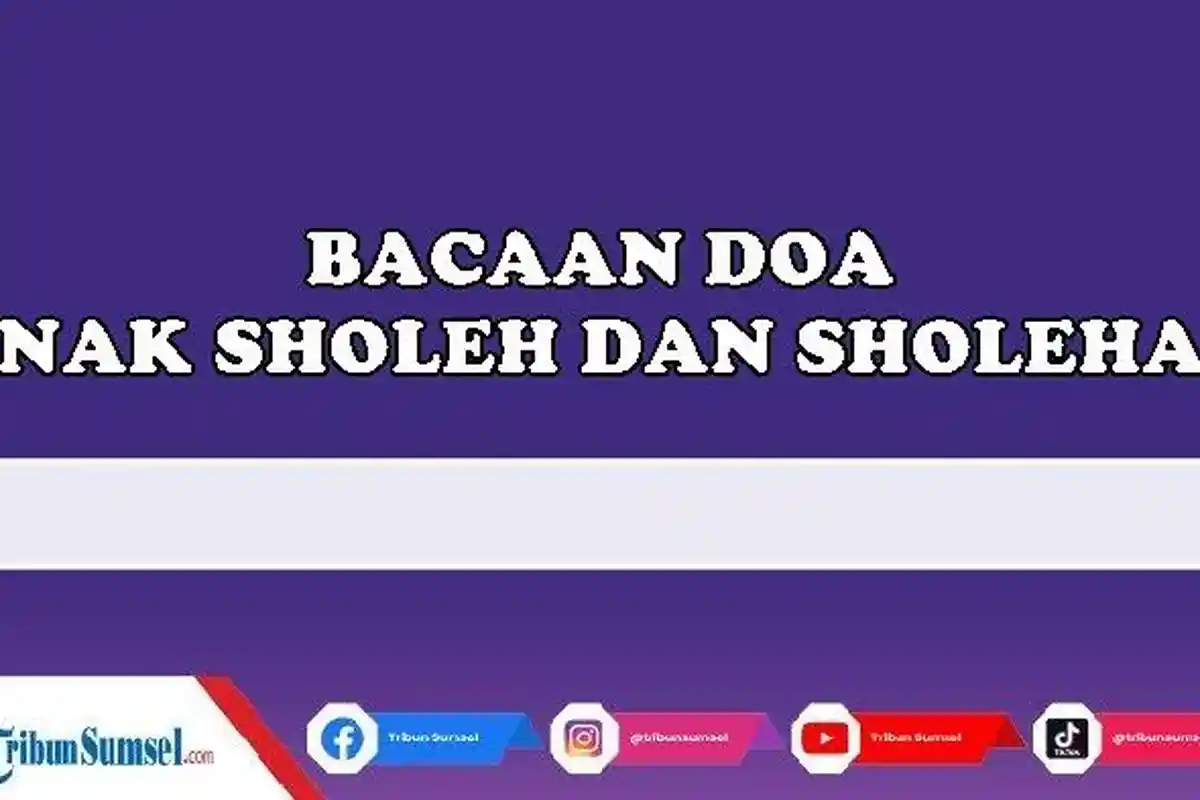 Amalan Doa Anak Sholeh dan Sholehah, Rabbanaa Hab Lanaa Min Azwaajinaa Wa Dzurriyyaatinaa