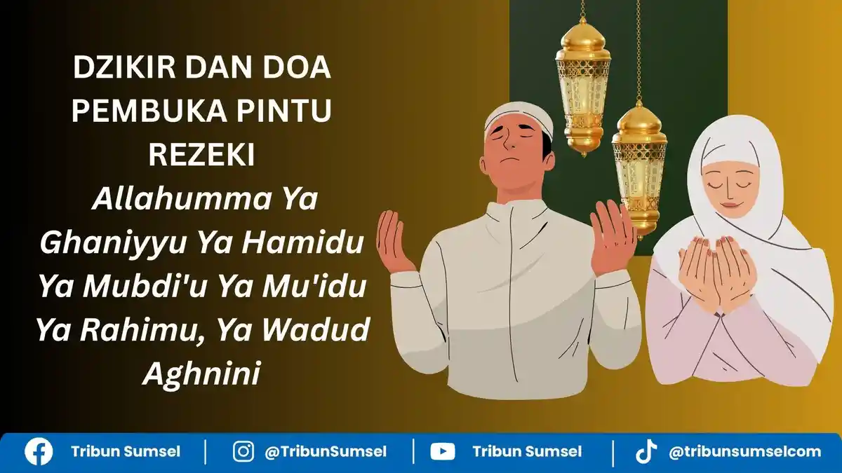 Arti Allahumma Ya Ghaniyyu Ya Hamidu Ya Mubdi'u Ya Mu'idu Ya Rahimu, Dzikir Pembuka Pintu Rezeki