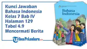 Kunci-Jawaban-Bahasa-Indonesia-Kelas-7-Bab-IV-Halaman-129-Tabel-49-Mencermati-Berita.jpg