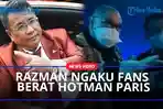 Razman-Arif-Nasution-menyebut-Hotman-Paris-sebagai-sosok-saudara-laki-laki-yang-sangat-dihormatinya.jpg