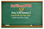 Soal Ulangan PPKN Kelas 5 SD Semester 2 Kurikulum Merdeka Tahun 2026 Lengkap dengan Kunci Jawaban