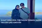 Postingan-Andre-Taulany-Jadi-Sorotan-Usai-Kabar-Gugat-Cerai-Sang-Istri-Erin.jpg