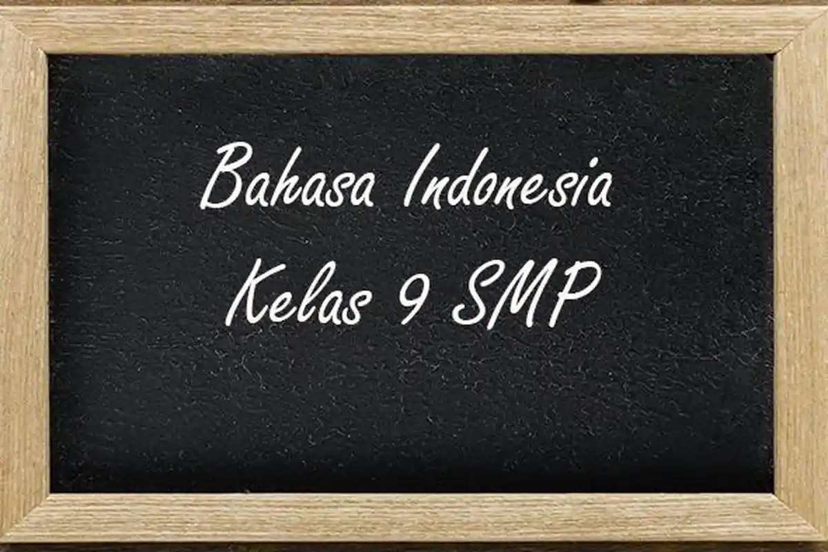 45 Soal TKA Bahasa Indonesia Kelas 9 SMP dan Kunci Jawaban Kurikulum Merdeka