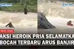Aksi-Heroik-Seorang-Pria-Selamatkan-Bocah-yang-Terbawa-Arus-Banjir.jpg