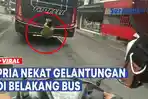 VIDEO - VIRAL, Pria Gelantungan di Belakang Bus: Sebelumnya Pernah Lakukan Aksi Nekat