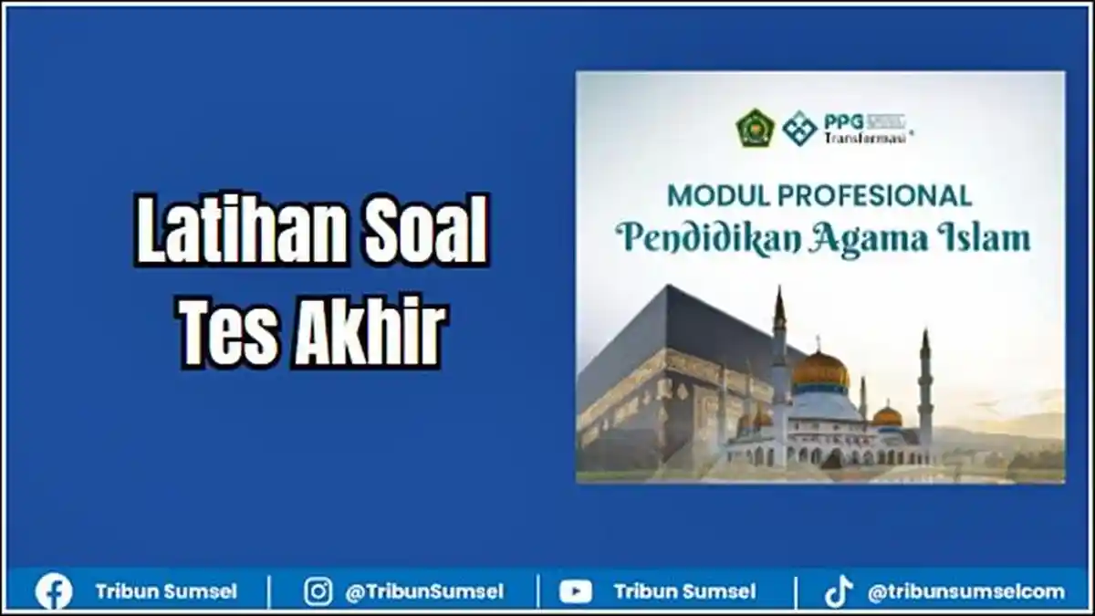 50 Latihan Soal Tes Akhir Modul Profesional PPG PAI PDF, Referensi Peserta PPG Kemenag Batch 4 2025