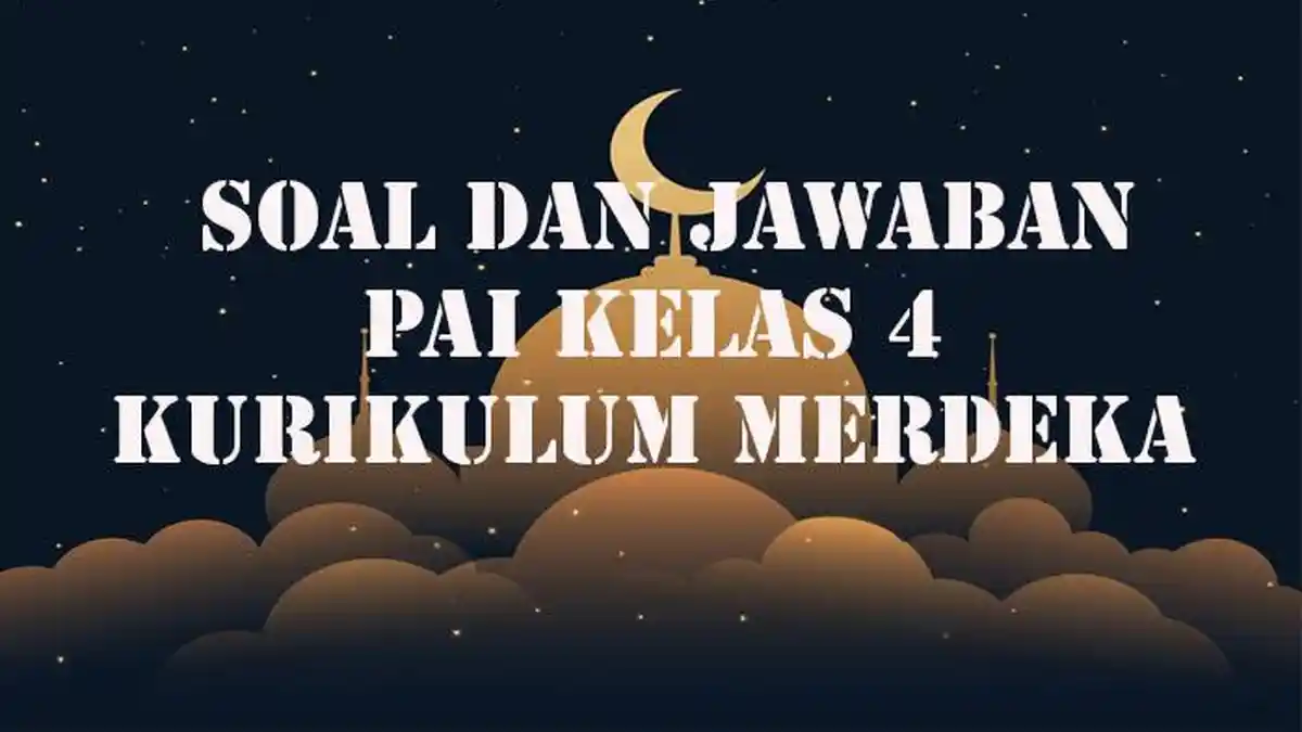 Modul Ajar Pendidikan Agama Islam PAI dan Budi Pekerti Kelas 4 SD fase B Kurikulum Merdeka