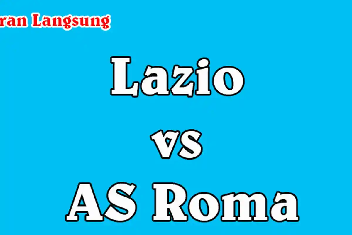 SESAAT LAGI Lazio vs AS Roma Liga Italia, Berikut Link Live Streaming Lazio vs AS Roma Sabtu 02.45